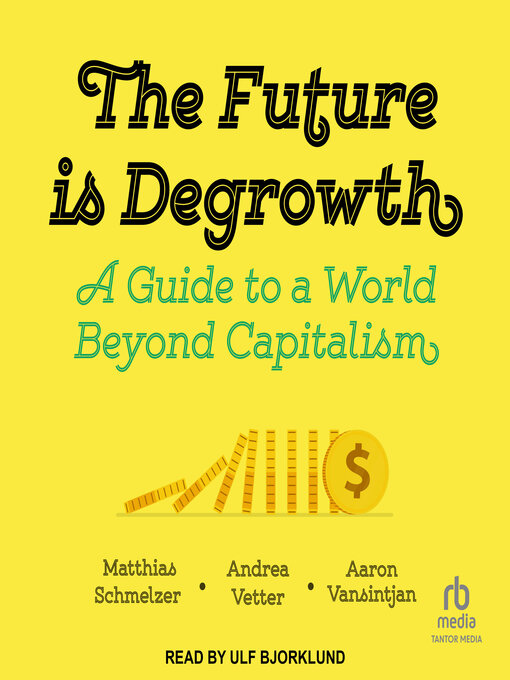 Title details for The Future is Degrowth by Matthias Schmelzer - Wait list